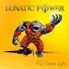Lunatic Power - The Great Light