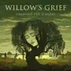 Willow's Grief - Through the Fingers